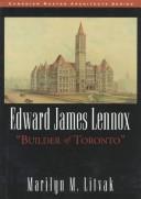 Cover of: Edward James Lennox: "builder of Toronto"