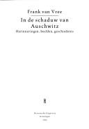 Cover of: In de schaduw van Auschwitz: herinneringen, beelden, geschiedenis