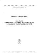 Nea pafos--studia nad ceramiką hellenistyczną z polskich wykopalisk, 1965-1991 by Ewdoksia Papuci-Władyka