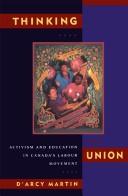 Cover of: Thinking union: activism and education in Canada's labour movement