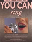 You Can Sing by Jerald B. Stone