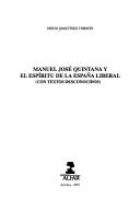 Cover of: Manuel José Quintana y el espíritu de la España liberal: con textos desconocidos
