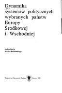 Cover of: Dynamika systemów politycznych wybranych państw Europy Środkowej i Wschodniej by pod redakcją Marka Barańskiego.