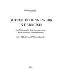 Cover of: Gottfried Benns Werk in der Musik: eine Bibliographie der Vertonungen seiner Briefe, Gedichte, Prosa und Szenen, mit 2 Bildtafeln und 10 Notenfaksimiles