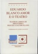 Cover of: Eduardo Blanco Amor e o teatro by [ó coidado de Camilo Fernández].