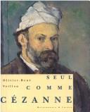 Cover of: Seul comme Cézanne by Olivier-René Veillon