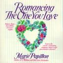 Cover of: Romancing the one you love by Marie Papillon