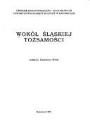 Wokół Śląskiej tożsamości by Kazimiera Wódz