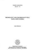 Cover of: Phonology and grammar of Yele, Papua New Guinea by James Henderson