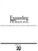 Cover of: Expanding our horizons by Canadian Advisory Council on the Status of Women.