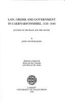 Cover of: Law, order, and government in Caernarfonshire, 1558-1640: justices of the peace and the gentry