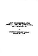 Cover of: Arşiv belgelerine göre Balkanlar'da ve Anadolu'da Yunan mezâlimi by Başbakanlık Osmanlı Arşivi (Turkey)