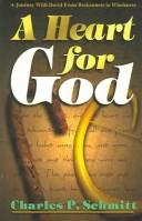 Cover of: A heart for God: a journey with David from brokenness to wholeness