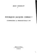 Cover of: Pourquoi Jacques Chirac? by Charlot, Jean