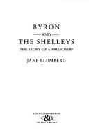 Cover of: Byron and the Shelleys by Jane Blumberg