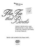 Cover of: The tie that binds by Marilyn Lake Landreth, Marilyn Lake Landreth