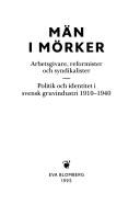 Cover of: Män i mörker: arbetsgivare, reformister och syndikalister : politik och identitet i svensk gruvindustri 1910-1940