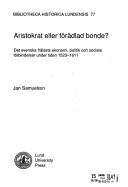 Cover of: Aristokrat eller förädlad bonde?: det svenska frälsets ekonomi, politik och sociala förbindelser under tiden 1523-1611