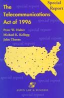 Cover of: The Telecommunications Act of 1996 by Peter W. Huber
