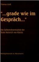 Cover of: -- grade wie im Gesprach--: die Selbstreferentialität der Texte Heinrich von Kleists