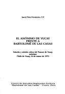 Cover of: El anónimo de Yucay frente a Bartolomé de Las Casas: estudio y edición crítica del Parecer de Yucay, anónimo (Valle de Yucay, 16 de marzo de 1571)