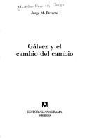 Cover of: Gálvez y el cambio del cambio by Jorge Martínez Reverte