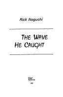 Cover of: The wave he caught