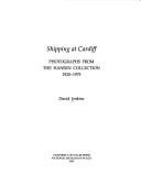 Cover of: Shipping at Cardiff: photographs from the Hansen Collection, 1920-1975