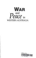 Cover of: War and peace in Western Australia by Bobbie Oliver
