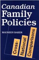 Cover of: Canadian family policies: cross-national comparisons