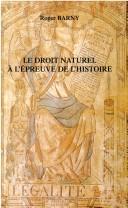 Cover of: Le droit naturel à l'épreuve de l'histoire by Roger Barny