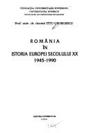 Cover of: România în istoria Europei secolului XX: 1945-1990