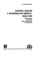 Estado, Iglesia y sociedad en México, siglo XIX by Alvaro Matute, Evelia Trejo