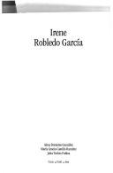 Cover of: Irene Robledo García by Alma Dorantes