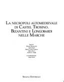 Cover of: La necropoli altomedievale di Castel Trosino: bizantini e longobardi nelle Marche