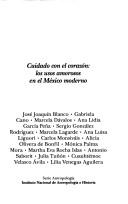 Cover of: Cuidado con el corazón: los usos amorosos en el México moderno