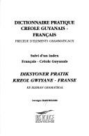 Cover of: Dictionnaire pratique créole guyanais-français by Georges Barthelemi