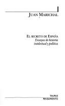 Cover of: El secreto de España: ensayos de historia intelectual y política