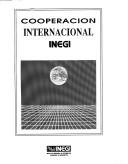 Cooperación internacional INEGI by Instituto Nacional de Estadística, Geografía e Informática (Mexico)