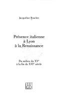 Cover of: Présence italienne à Lyon à la Renaissance: du milieu XVe à la fin du XVIe siècle