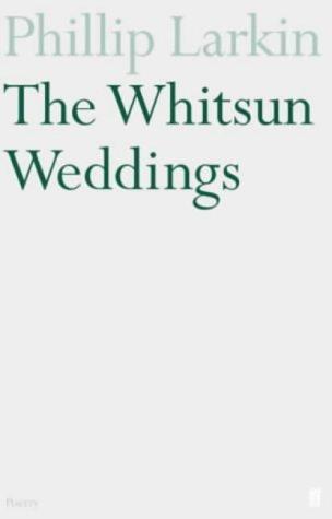 Whitsun Weddings (Faber Poetry) by Philip Larkin