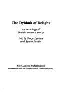 Cover of: Dybbuk of delight: anthology of Jewish women's poetry