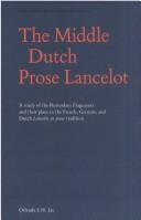 Cover of: The Middle Dutch prose Lancelot: a study of the Rotterdam fragments and their place in the French, German, and Dutch Lancelot en prose tradition