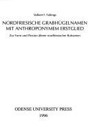 Cover of: Nordfriesischen Grabhügelnamen mit anthroponymem Erstglied by Volkert F. Faltings