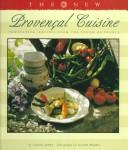 Cover of: The new Provençal cuisine: innovative recipes from the south of France