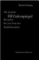 Cover of: Die deutsche Till-Eulenspiegel-Rezeption bis zum Ende des 16. Jahrhunderts