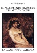 Cover of: El pensamiento romántico y el arte en España by Javier Hernando Carrasco