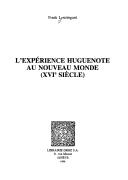 Cover of: L' expérience huguenote au Nouveau Monde: XVIe siècle