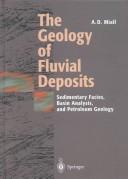 Cover of: The geology of fluvial deposits by Andrew D. Miall