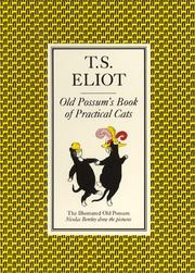 Cover of: The illustrated Old Possum =: Old Possum's book of practical cats